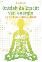 Ontdek de kracht van energie 9789000321995 Seka Nikolic, Verzenden, Zo goed als nieuw, Seka Nikolic