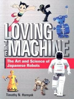 Loving the machine 9784770030122 Timothy N. Hornyak, Verzenden, Zo goed als nieuw, Timothy N. Hornyak
