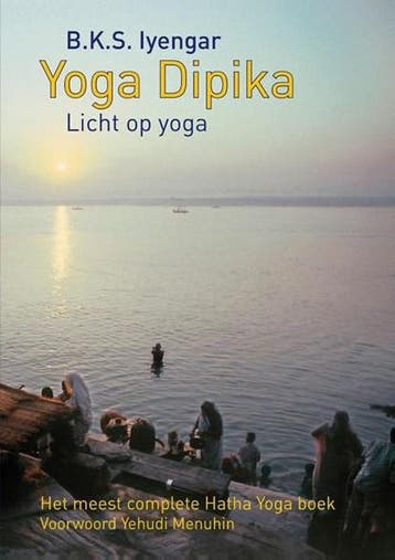 Yoga dipika (licht op yoga) | 9789063500283 | B.K.S. Iyengar, Boeken, Ophalen of Verzenden, Zo goed als nieuw, B.K.S. Iyengar
