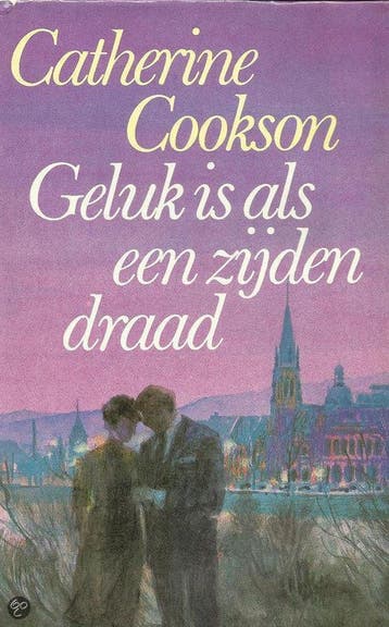 Geluk is als een zijden draad - Catherine Cookson, Boeken, Romans, Verzenden, Gelezen, Catherine Cookson