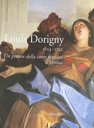 Dorigny - Louis Dorigny 1654-1742. Un pittore della corte, Ophalen of Verzenden, Nieuw