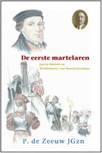De eerste martelaren 9789461150981 P. de Zeeuw JGzn, Verzenden, Zo goed als nieuw, P. de Zeeuw JGzn