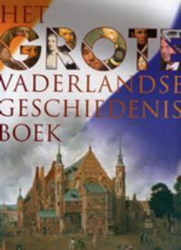Het grote vaderlandse geschiedenis boek 9789040085376, Verzenden, Zo goed als nieuw
