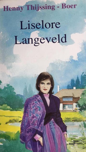 Liselore Langeveld / Liselore-trilogie / 1 9789025724023, Boeken, Verzenden, Gelezen, Henny Thijssing-Boer