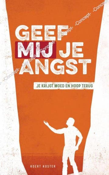 9789463981958 Geef Mij je angst Koert Koster, Verzenden, Nieuw, Koert Koster