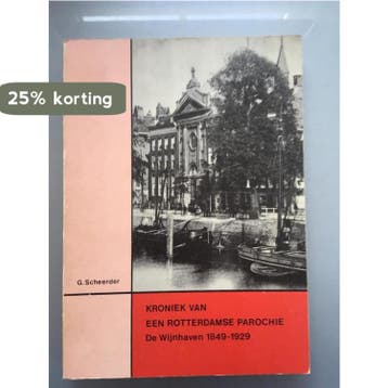 Kroniek van een Rotterdamse parochie - Scheerder, Verzenden, Gelezen, Scheerder
