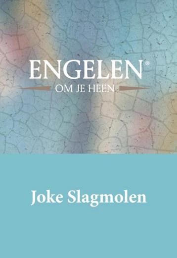 Engelen om je heen - Joke Slagmolen 9789087595333, Boeken, Verzenden, Zo goed als nieuw, Joke Slagmolen