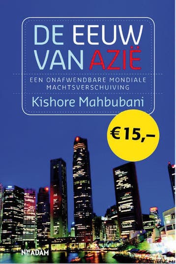 De eeuw van Azië - Kishore Mahbubani 9789046814567, Boeken, Verzenden, Zo goed als nieuw, Kishore Mahbubani