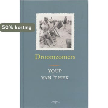 Droomzomers - Youp van t Hek 9789060057148, Verzenden, Gelezen, Youp van 't Hek