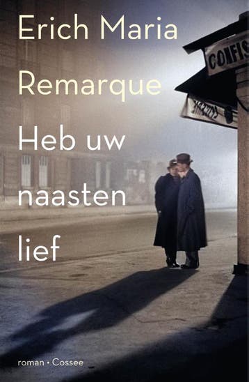 Heb uw naasten lief - Erich Maria Remarque 9789464521368, Boeken, Verzenden, Gelezen, Erich Maria Remarque