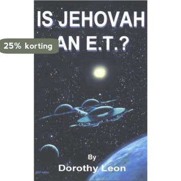 Is Jehovah an E.T.? - Dorothy Leon 9781886940833, Boeken, Verzenden, Gelezen, Dorothy Leon