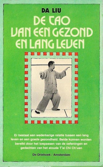 De tao van een gezond en lang leven - Da Liu - 9789060302866, Verzenden, Nieuw