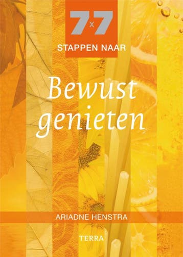 7x7 stappen naar Bewust genieten - Ariadne Henstra, Verzenden, Zo goed als nieuw, Ariadne Henstra