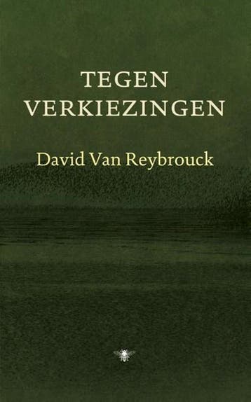 Tegen verkiezingen | 9789023474593 | David Van Reybrouck, Ophalen of Verzenden, Zo goed als nieuw, David Van Reybrouck