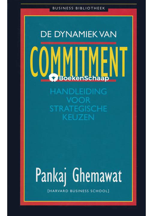 De dynamiek van commitment Pankaj Ghemawat, Boeken, Economie, Management en Marketing, Gelezen, Verzenden