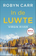 In de luwte / Virgin River / 15 9789402709797 Robyn Carr, Verzenden, Zo goed als nieuw, Robyn Carr