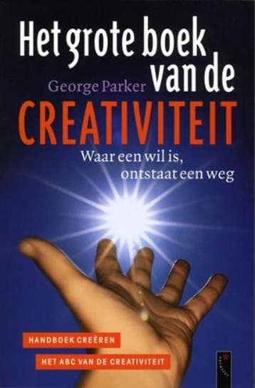 Het grote boek van de creativiteit | 9789063051228 | PARKER,, Boeken, Zo goed als nieuw, PARKER, George