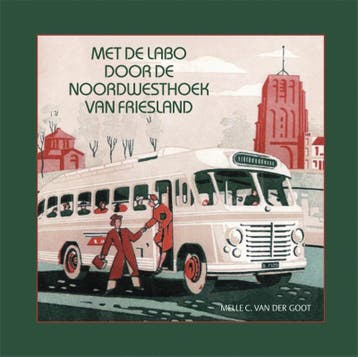 met de LABO door de Noordwesthoek van Friesland, Verzenden, Gelezen, Melle van der Goot
