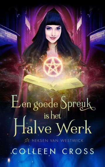 Een goede spreuk is het halve werk / De heksen van Westwick, Boeken, Verzenden, Gelezen, Colleen Cross