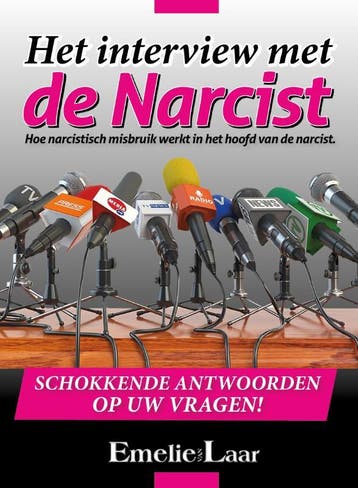 Het interview met de narcist - Emelie van Laar 9789090316826, Boeken, Verzenden, Zo goed als nieuw, Emelie van Laar
