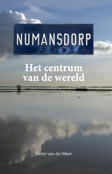 Numansdorp: Het centrum van de wereld - Pieter van der Meer, Verzenden, Gelezen, Pieter van der Meer