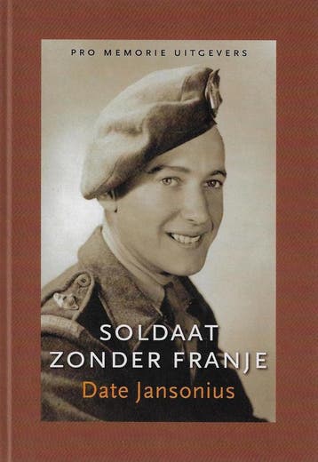 Soldaat Zonder Franje - D. Jansonius 9789081288613, Verzenden, Zo goed als nieuw, D. Jansonius