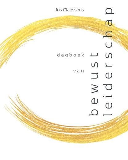 dagboek van bewust leiderschap | 9789082952001 | Jos, Boeken, Wetenschap, Zo goed als nieuw