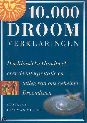 10000 DROOMVERKLARINGEN - G.H. Miller 9789059470330, Verzenden, Zo goed als nieuw, G.H. Miller