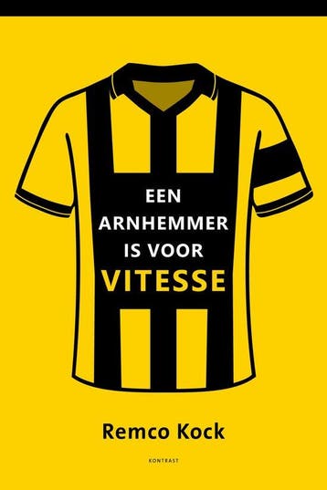 9789492411877 Een Arnhemmer is voor Vitesse, Verzenden, Nieuw, Remco Kock