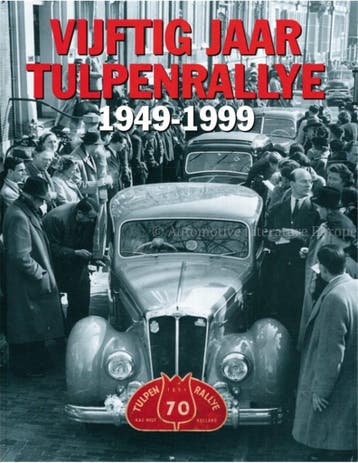 VIJFTIG JAAR TULPENRALLY 1949 - 1999, Nieuw, Author