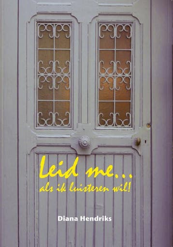 Leid me... als ik luisteren wil! - D. Hendriks 9789078264071, Verzenden, Zo goed als nieuw, D. Hendriks