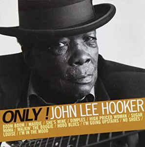 cd - John Lee Hooker - Only !, Verzenden, Zo goed als nieuw