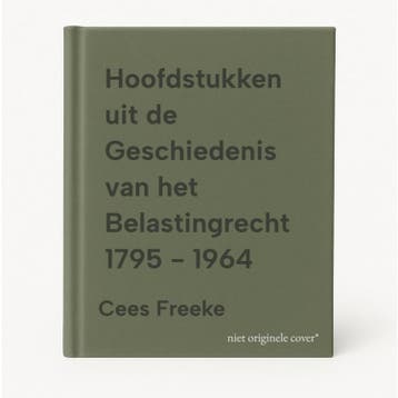 Hoofdstukken uit de Geschiedenis van het Belastingrecht 1795, Verzenden, Gelezen, Cees Freeke