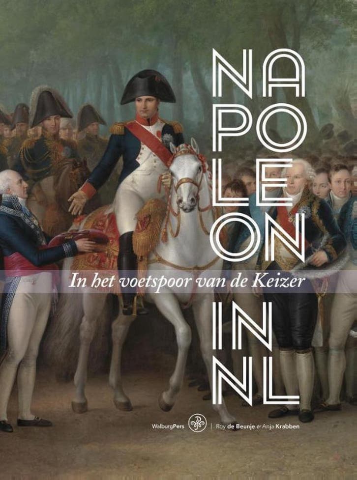 Napoleon in Nederland 9789462491106 Roy de Beunje, Boeken, Geschiedenis | Wereld, Zo goed als nieuw, Verzenden