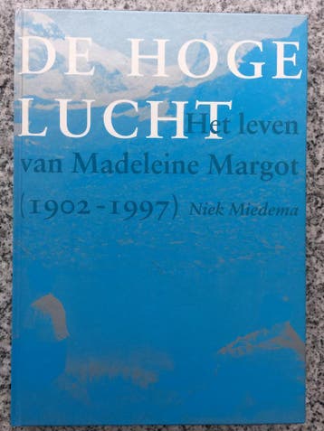 De Hoge Lucht Het leven van Madeleine Margot (1902-1997), Verzenden, Nieuw