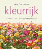 KLEURRIJK 9789033815492 Aaltje Peters-Bultena, Verzenden, Zo goed als nieuw, Aaltje Peters-Bultena