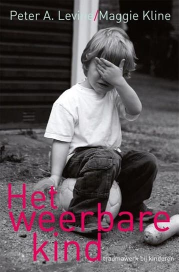 Het weerbare kind | 9789069638546 | Peter Levine ; Maggie, Ophalen of Verzenden, Zo goed als nieuw, Peter Levine ; Maggie Kline