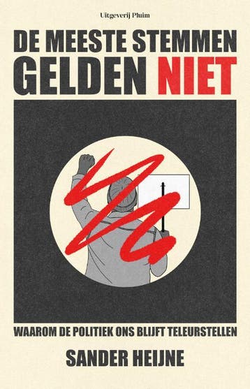 De Meeste Stemmen Gelden Niet | Sander Heijne, Ophalen of Verzenden, Zo goed als nieuw, Sander Heijne