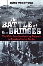 The Battle of the Bridges 9781612002323 Frank Van Lunteren, Verzenden, Zo goed als nieuw, Frank Van Lunteren