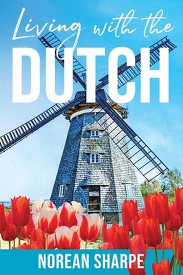 Living With the Dutch - Norean Sharpe 9781956452044, Verzenden, Gelezen, Norean Sharpe