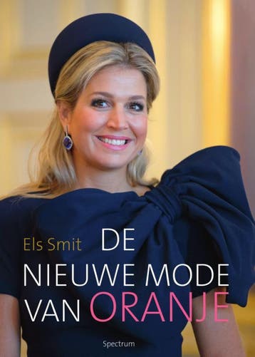 De nieuwe mode van Oranje - Els Smit 9789000355013, Verzenden, Zo goed als nieuw, Els Smit