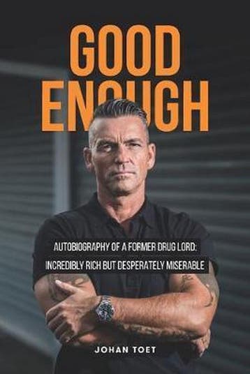 Good Enough: autobiography of a former druglord Johan Toet, Boeken, Verzenden, Gelezen, Johan Toet