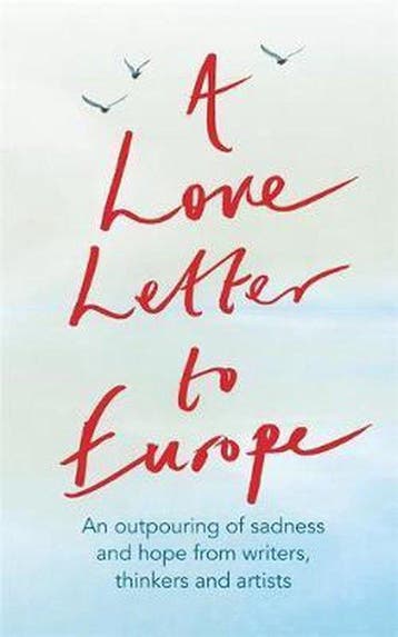 A Love Letter to Europe An outpouring of sadness and hope, Verzenden, Zo goed als nieuw, Frank Cottrell Boyce