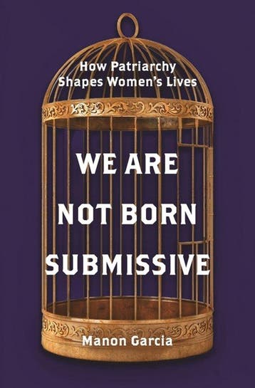 9780691223209 We Are Not Born Submissive, Verzenden, Nieuw, Manon Garcia