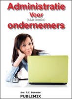 Administratie voor startende ondernemers 9789074312219, Verzenden, Zo goed als nieuw, P.C. Bosman