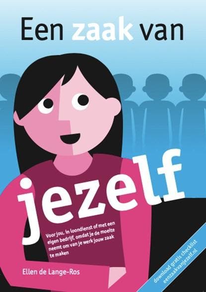 Een zaak jezelf | 9789492967015 | Ellen de Lange-Ros, Boeken, Wetenschap, Zo goed als nieuw