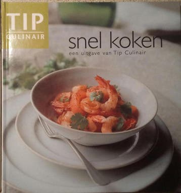 Snel koken / Tip culinair 9789043900713, Boeken, Verzenden, Gelezen