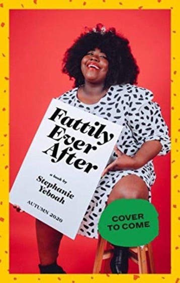 Fattily Ever After 9781784883447 Stephanie Yeboah, Verzenden, Zo goed als nieuw, Stephanie Yeboah