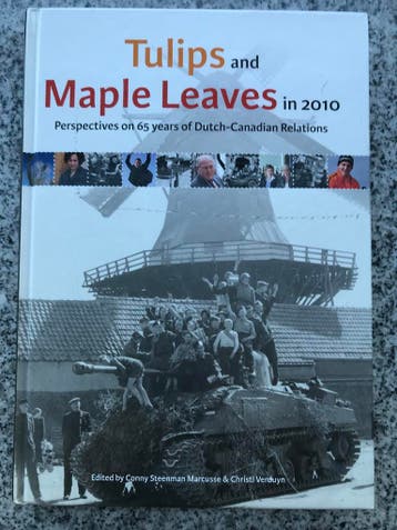 Tulips and maple leaves in 2010 - Canada/Nederland, Gelezen, Verzenden, Conny Steenman Marcusse & Christl Verduyn, Nederland