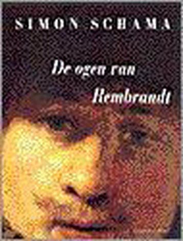 De ogen van Rembrandt - Simon Schama 9789025411954, Verzenden, Zo goed als nieuw, Simon Schama
